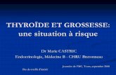 Dr Marie CASTRIC · THYROÏDE ET GROSSESSE: une situation à risque Dr Marie CASTRIC Dr Marie CASTRIC Endocrinologie, M. Endocrinologie, Mé. édecine B decine B --CHRU BretonneauCHRU