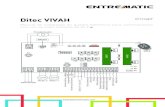 Ditec VIVAH · 2018. 4. 19. · Ditec VIVAH Manual de instalação do quadro eletrónico para automatismos com um ou mais motores de 24 V IP1776PT - + Saída 24 V = / máx. 0,5 A