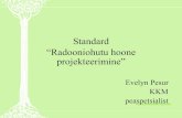 Standard “Radooniohutu hoone - envir.ee...Ptk 7. Pinnaseõhu radoonisisalduse normväärtus Piirkondades, kus radoonisisaldus pinnases on kõrge või ülikõrge (raadiumi eriaktiivsus