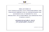 EXECUÇÃO DO PIDDAR 2007 - Madeira...Regional para o ano de 2007 foi aprovado pela Resolução da Assembleia Legislativa da Madeira n.º 1/2007/M, de 10 de Janeiro, e enquadra-se