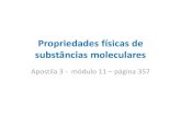 Propriedades físicas de substâncias moleculares de... · Propriedades físicas de substâncias moleculares Apostila 3 - módulo 11 – página 357 ... hidrocarbonetos isômeros,