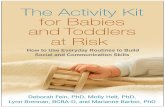 TOP The Activity Kit for Babies and Toddlers at Risk: How to Use Everyday Routines to Build Social and Communication Skills