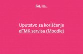 Uputstvo za korišćenje eFMK servisa (Moodle)...Pristup eFMK servisu Na desnoj strani nalaze se korisni linkovi (linkovi ka drugim fakultetskim servisima, uputstva, rasporedi, itd.)