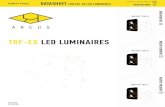 TRF-EX LED LUMINAIRES€¦ · CID1 Explosion Proof Locations Energy, Gas & Oil Manufacturing Wastewater Scale Houses Intersection with in facilities ARCUS TRF-EX LED BENEFITS: APPLICATION