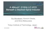 Beneath a Stacked-Spiral Inductor - 東京工業大学...2010/09/28 Matsuzawa & Okada Lab. A 484µm2, 21GHz LC-VCO Beneath a Stacked-Spiral Inductor Tokyo Institute of Technology,