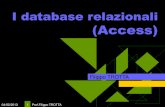 I database relazionali (Access) - Filippo Trotta · 04/02/2013 13 Prof.Filippo TROTTA MASCHERA Le maschere permettono di organizzare i dati nel modo desiderato, con elementi personalizzati