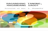 MAGANDANG TANONG, MAGANDANG SAGOTgqga.buddhisma2z.com/downloads/GQGA_Filipino.pdf · SAGOT: Ang Buddhismo ay nagmula sa salitang budhi na ang ibig sabihin ay “pagkagising”, at