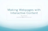 Making Webpages with Interactive Content · Server–side scripting Code which is executed by the server, before output is sent to the client browser Produces responses customised