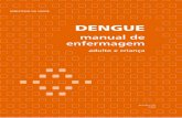 Dengue - Secretaria da Saúde · A dengue na criança, na maioria das vezes, apresenta-se como uma síndro-me febril com sinais e sintomas inespecíficos: apatia, sonolência, recusa