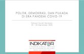 POLITIK, DEMOKRASI, DAN PILKADA DI ERA PANDEMI COVID-19 · 2020. 10. 25. · Pertanyaan-pertanyaan ini coba dijawab dalam survei yang dirilis kali ini. • Lebih lanjut, ... • Hasil