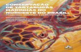 Conservação de Tartarugas Marinhas no Nordeste do Brasil...de tartarugas marinhas mais expressivas apresentavam o ciclo interrompido, a maioria das fêmeas que subiam às praias