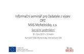 Kancelář MAS Mohelnicko, Moravičany 330 · 2017. 10. 29. · Informační seminář pro žadatele z výzev OPZ MAS Mohelnicko, z.s. Sociální podnikání 30. října 2017 v 10