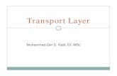 Transport Layer py · 2020. 5. 7. · Port and Socket 4 Ada dua komponen yang biasa dipakai selama komunikasi pada layer transport yaitu port dan socket Port Port bisa dikatakan internal