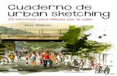 Cuaderno de urban sketching Tienes en tus manos el ......Cuaderno de urban sketching 25 ejercicios para dibujar por la calle Jens Hübner Cuaderno de urban sketching Jens Hübner Tienes