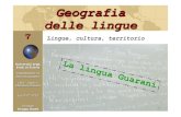 Geografia delle lingue...guaraní possiede undici vocali, sei semplici a, e, i, o, u, y e sei vocali nasalizzate corrispondenti, un glottal stop, annotato con un apostrofo e denominato