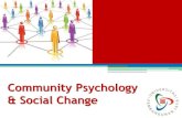 Community Psychology & Social ChangeTraditional Psychology Community Psychology Level Analisis Intrapersonal (micro) Ecological (micro, messo, macro) Problem definition Blame the victim