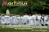 M artinus · 2011. 5. 18. · amikor elsős gimnazistaként bekerültem a szombathelyi Egyházmegyei Kollégiumba, és ott a szeminárium kápolnájában, az oltárképen magam előtt