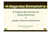 A Saga dos Emmerich´semmerich-afe.org/wp-content/uploads/2012/07/Saga_dos_Emm... · 2012. 8. 24. · A Vinda da Família de Jonas Emmerich - Travessia Jonas Emmerich e Maria Friederika