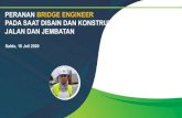 PERANAN BRIDGE ENGINEER PADA SAAT DISAIN DAN …sipil.ft.unand.ac.id/images/doc/webinar3_sarmayenti.pdf•SNI 1725 -2016 –Pembebanan untuk Jembatan, ... Pondasi PC Pile Fc’= 50