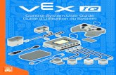 Control System User Guide Guide d’Utilisation du ... - VEX...de VEX IQ et je vous aiderai dans chaque étape de votre apprentissage d’utilisation de VEX IQ! Regarde pour moi sur