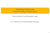 Paralleles Raytracing...Praktikum Paralleles Programmieren Dennis Steinhoff und Alexander Koglin 24. Oktober 2014 (überarbeitete Fassung) 1/16. Szene: Cornell-Box 2/16. ... Load-Balancing