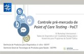 Controle pré-mercado de Point of Care Testing - PoCT...Colesterol Triglicérides. ASSISTÊNCIA POPULAÇÃO ... “Dispõesobre as regras para o registro de produtos para diagnóstico
