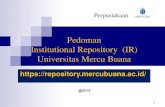 Pedoman Institutional Repository (IR) Universitas Mercu Buanalib.mercubuana.ac.id/id/panduan/panduan akses e-resources... · 2019. 8. 12. · Universitas Mercu Buana @2019 1 Perpustakaan