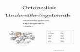 Ortopedisk Ortopedisk Undersökn ingsteknik · 2019. 3. 6. · fingrarna mot motstånd (nervus ulnaris) 2. Fixera proximala falangen på tummen. Sträckning (extension) mot motstånd