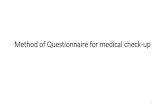 Method of Questionnaire for medical check-upResume questionnaire Site administration Questionnaire for medical check-up This Questionnaire is required for a medical examination at