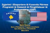 Zgjerimi i Eksporteve të Kosovës Përmes Programit të ... Expanding Kosovo GSP... · Zgjerimi i Eksporteve të Kosovës Përmes Programit të Sistemit të Përgjithësuar të Preferencave