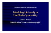Morfologická analýza Unifika ční gramatikyufal.mff.cuni.cz/~zeman/vyuka/podklady/pzpj08-morfologie-ug.pdf · vzor ů strukturu „vzor“, která je sou časn ě unifikovatelná