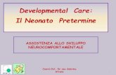 Developmental Care: il neonato pretermine · 2020. 6. 4. · Developmental Care: Il Neonato Pretermine. Le conoscenze dello sviluppo del neonato pretermine sono basate soprattutto