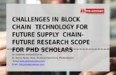 Challenges In BlockChain Technology For Future Supply Chain- Future Research Scope For Phd Scholars - Phdassistance