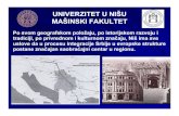 UNIVERZITET U NIŠU MAŠINSKI FAKULTET · 2017. 1. 26. · UNIVERZITET U NIŠU MAŠINSKI FAKULTET Po svom geografskom položaju, po istorijskom razvoju i tradiciji, po privrednom
