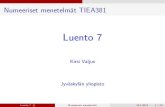 Luento 7users.jyu.fi/~majkir/numen/luento7_flat.pdfLuento 7 Numeeriset menetelm at 10.4.2013 15 / 43 Luku5: Interpolointi ja approksimointi 5.3. Paloittainen interpolointi Splinit