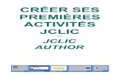 CRÉER SES PREMIÈRES ACTIVITÉS JCLICLancer J-Clic Author Pour créer de nouvelles activités J-Clic, vous devez utiliser le logiciel J-Clic Author. 1. Cliquez successivement sur