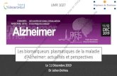 Les biomarqueurs plasmatiques de la maladie d’Alzheimer ...annee-gerontologique.com/.../08/Diapos-Delrieu_Julien.pdfd’Alzheimer • Tau et p -Tau MA>MCI • Tau et p -Tau MA>contrôles