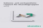 Solvens- och verksamhets - rapport för Skandiagruppen 2017...Solvens- och verksamhetsrapport Styrelsen för Livförsäkringsbolaget Skandia, ömsesidigt med organisations - nummer