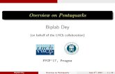 Overview on Pentaquarks · 4 Summary and outlook Biplab Dey Overview on Pentaquarks June 6 th, 2017 2 / 23. Introduction: +(1540 ) to the LHCb Pentaquarks Outline 1 Introduction: