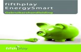 fifthplay EnergySmartpublic.fifthplay.com/manuals/fifthplay/HandleidingEnergySmart_NL.pdffifthplay EnergySmart - Gebruikershandleiding 11 2 Installatie 3 Sluit het netsnoer aan op