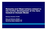Remarks and Observations related to the further ......the further development of the Core Cadastral Domain Model Bamberg, December 10 2004 ... inside as in Brno model, outside: •Spatial