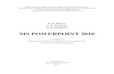 MS POWERPOINT 2010 · 2014. 3. 13. · Электронная презентация (от латинского praesento – представление, англ. present – представлять)