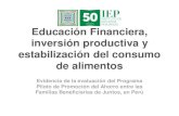 Educación Financiera, inversión productiva y estabilización del consumo de …cies.org.pe/sites/default/files/Seminario2019/educacion... · 2020. 7. 17. · consumo de alimentos