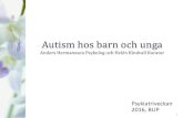 Autism hos barn och unga - rjl.se...Vad betyder det Mentalisering innebär att kunna ta andras perspektiv, att ”kunna läsa andras tankar”. Förmåga att föreställa sig vad andra
