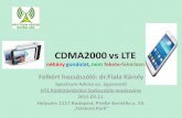 CDMA2000 vs LTE vs LTE... · 2015. 3. 13. · CDMA2000 vs LTE néhány gondolat, nem fekete-fehérben Felkért hozzászóló: dr.Fiala Károly Spectrum Advise ec. ügyvezető HTE