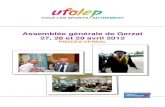 Assemblée générale de Gerzat 27, 28 et 29 avril 2012 - Ufolep · 2020. 2. 13. · Passage de témoin pour l’AG 2013 12 h 00 Clôture de l’AG Vin d’honneur Repas . Procès-verbal