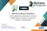 OpenStreetMap & Mapillary - Governo do Brasil€¦ · OpenStreetMap & Mapillary Como as plataformas colaborativas de mapas e imagens podem revolucionar a maneira de trabalhar no planejamento
