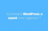 Comment WordPress a sauvé mon agence - WordCamp Paris …...~ git checkout 2013-01-01. 400 projets réalisés 320 sites en ligne 18 personnes. Peut-être présenter l'agence sur 1