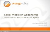 Social Media en webanalyse - OrangeValley · 2018. 12. 4. · OrangeValley © Social Media en webanalyse Social media analytics en Social reports Roel Willems Consultant, OrangeValley
