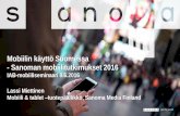 Mobiilin käyttö Suomessa - Sanoman mobiilitutkimukset 2016 · 2016. 6. 9. · Yhteydenpito somessa tai pikaviestipalveluissa Musiikin kuuntelu Videoiden, tv-ohjelmien, elokuvien